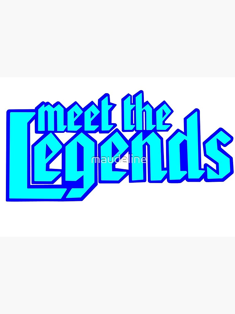 Meet the Legends