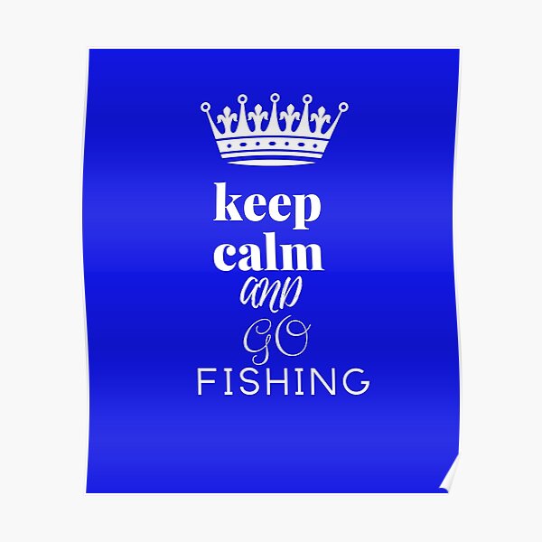 Keep Calm And Go Fishing New Funny T-shirt Birthday Present Gift