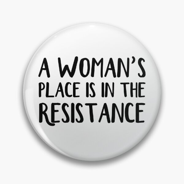 Item preview, A woman's place is in the resistance designed and sold by allthetees.