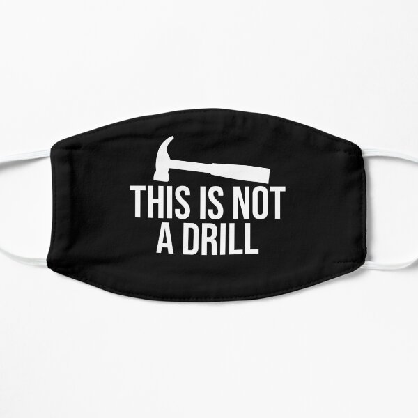 Funny T Shirt | This Is Not A Drill Adult Humor Graphic Novelty Sarcastic Tee Mask