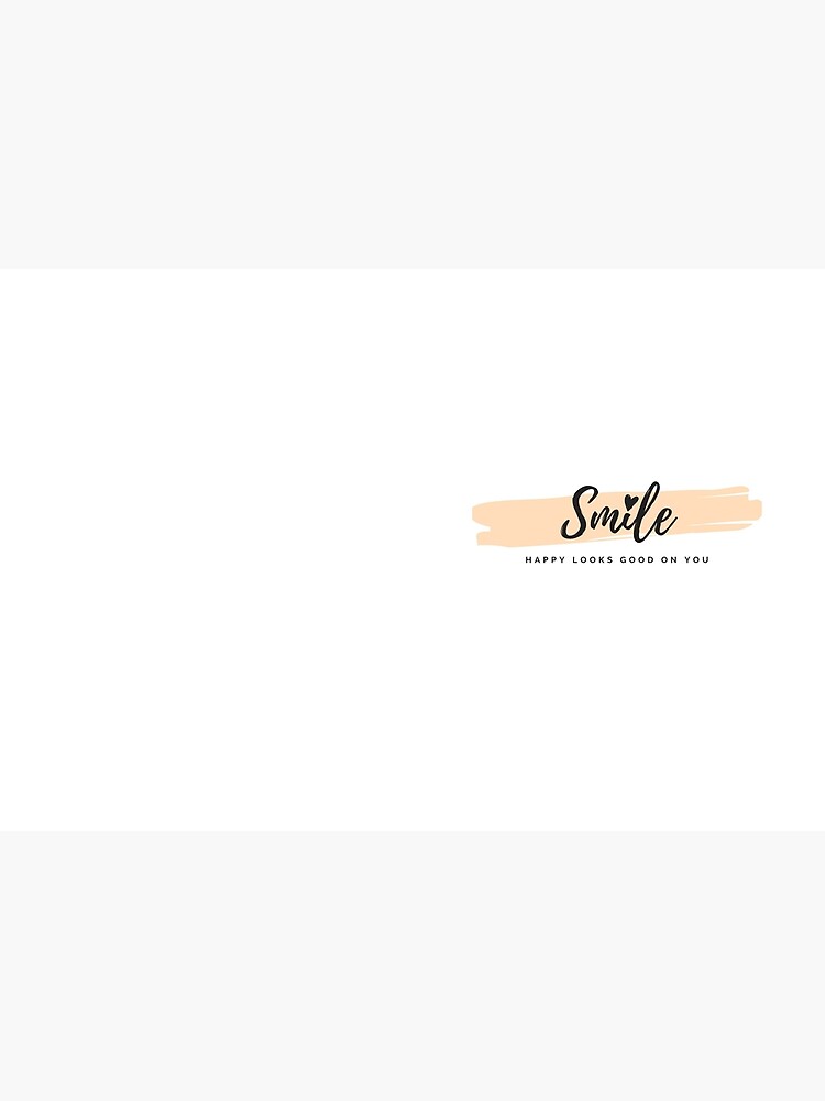 Smile Happy looks good on you Poster by EnlightParis