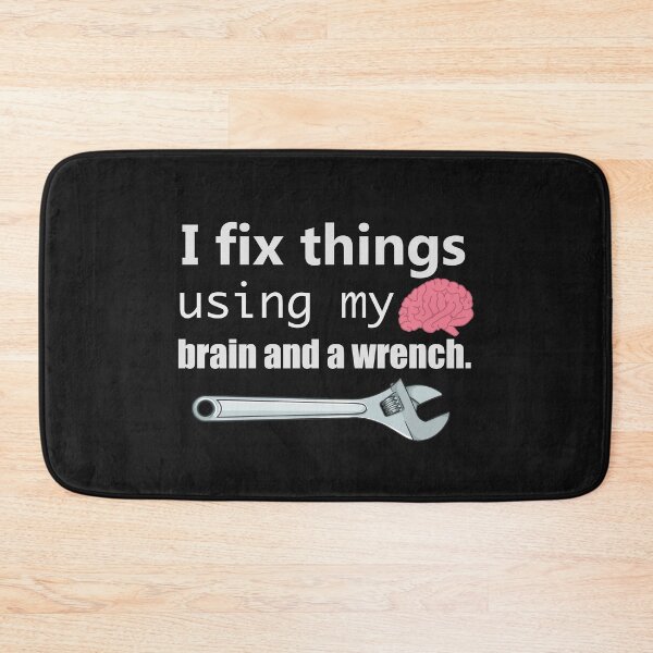 Item preview, I Fix Things Using My Brain And A Wrench designed and sold by bigerdan.