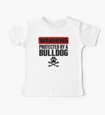 Warning Protected By A Bulldog Baby Tee