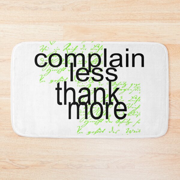 Item preview, Complain Less Thank More designed and sold by PGUSTTAV.