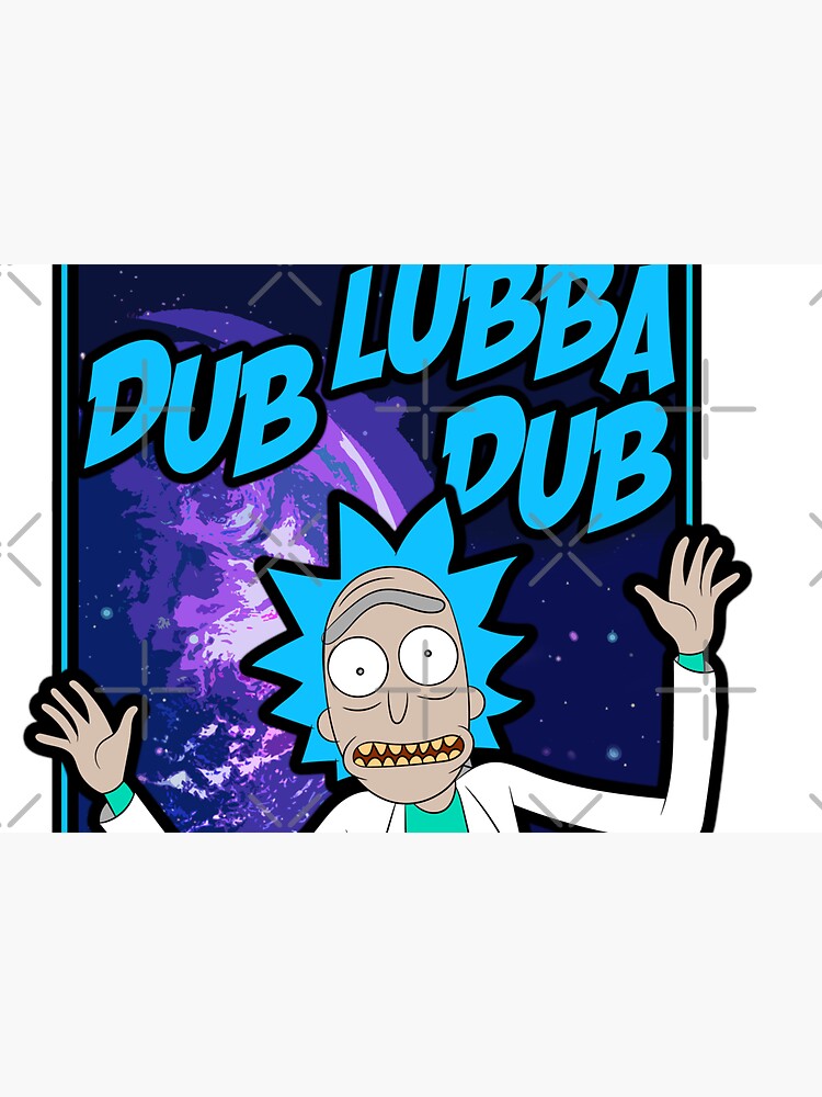 Rick Sanchez Wubba Lubba Dub Dub Quote by ryantony1