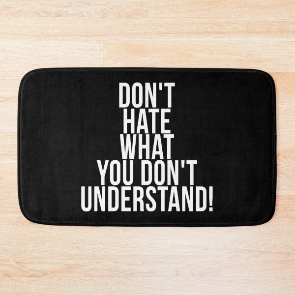 Item preview, Don't Hate What You Don't Understand designed and sold by T-shirt For You.
