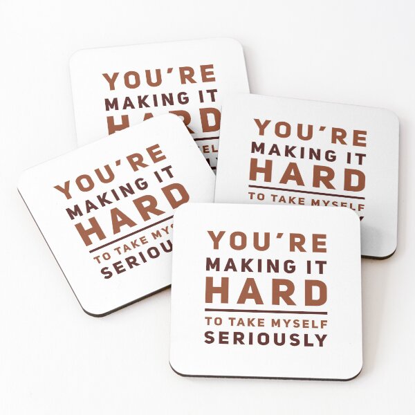 Item preview, You're Making It Hard To Take Myself Seriously designed and sold by OfferHeat.