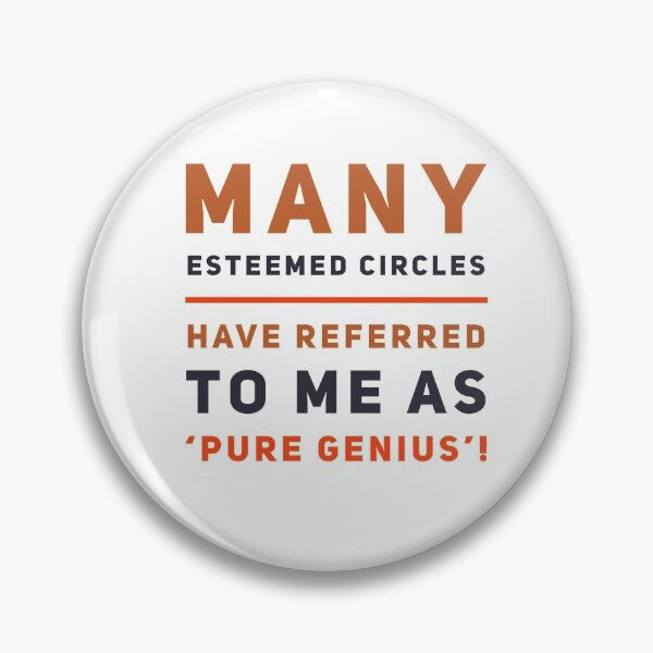 Item preview, Many Esteemed Circles Have Referred To Me As 'Pure Genius'! designed and sold by OfferHeat.