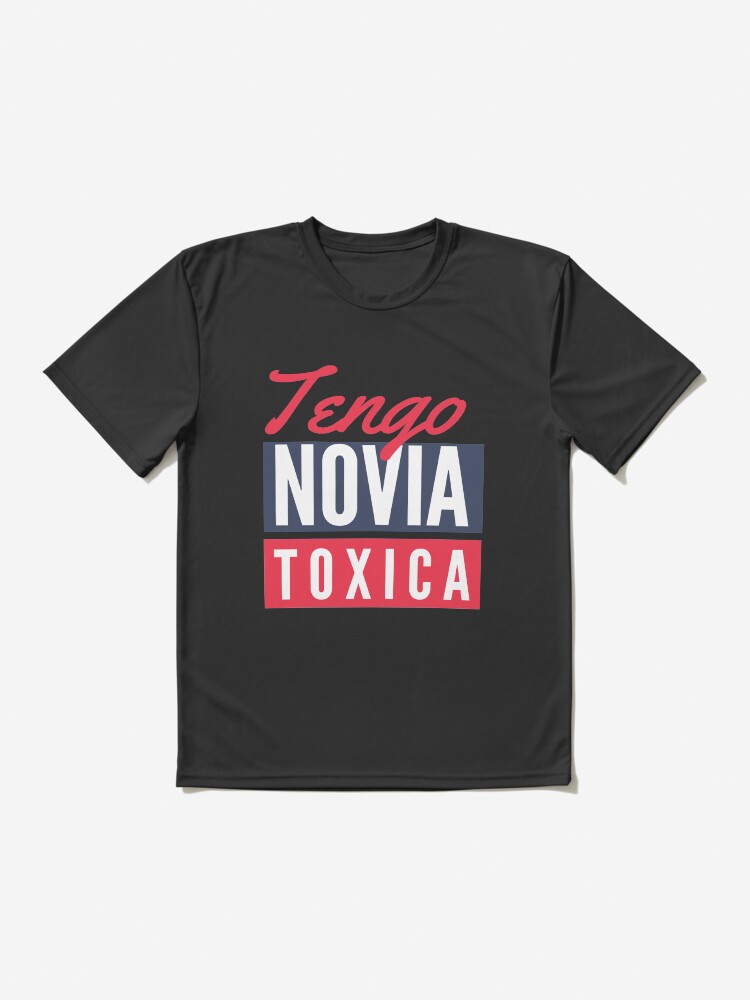 tengo novia toxica shirt