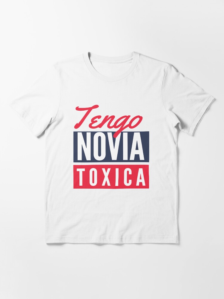 tengo novia toxica shirt