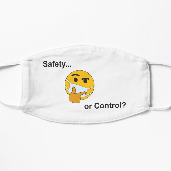 Safety.. or Control? Flat Mask