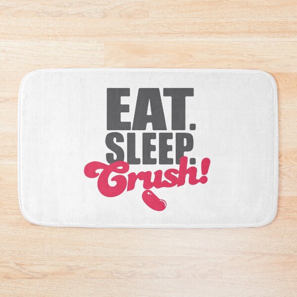 Item preview, Eat. Sleep. CRUSH designed and sold by itsmesarahe.