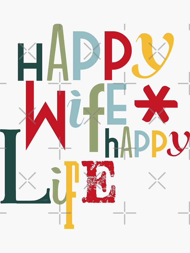 Happy Wife Happy Life Sticker By Graphicmeyou Redbubble 3647