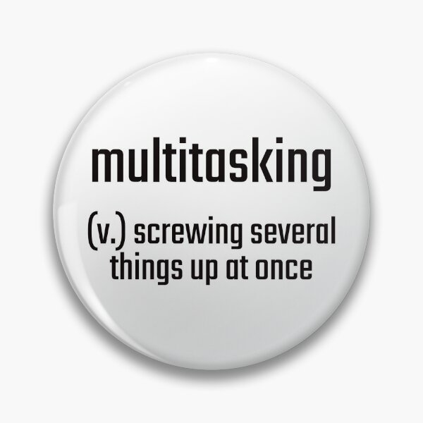 Item preview, multitasking - screwing several things up at once designed and sold by PITShirts.