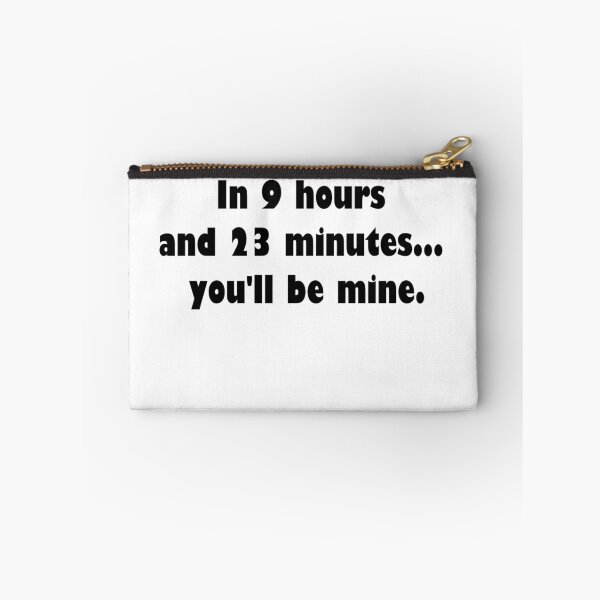 Item preview, In 9 hours and 23 minutes... you'll be mine. designed and sold by Dallas ..