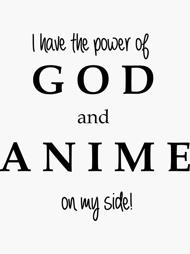 "Power of God and Anime Vine Quote" Sticker for Sale by smoothinsomniac