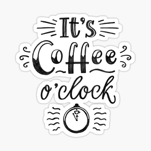 Item preview, It's Coffee O'Clock designed and sold by tshirtfandom.