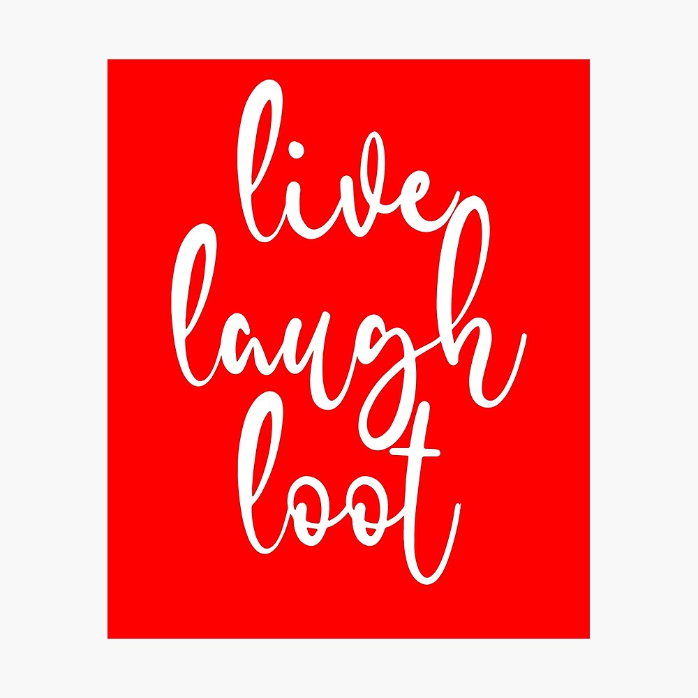 Live Laugh Loot Funny Meme Looter Karen