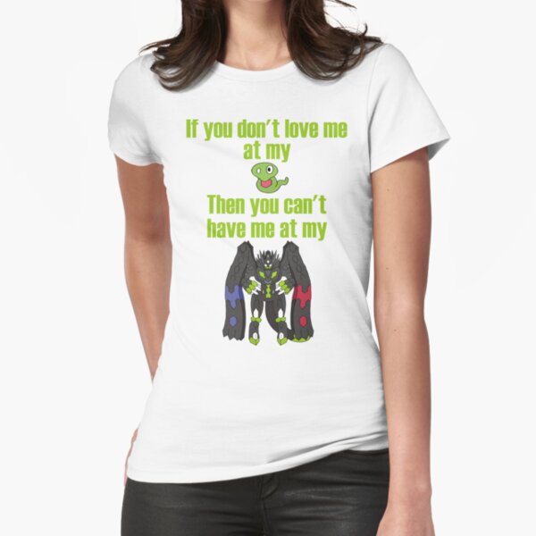 Zygarde - If you don't love me at my Core Fitted T-Shirt