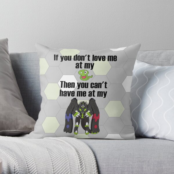 Zygarde - If you don't love me at my Core Throw Pillow