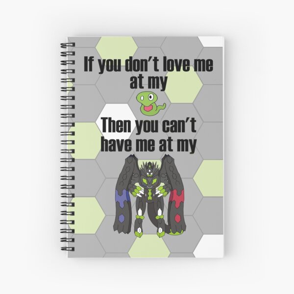 Zygarde - If you don't love me at my Core Spiral Notebook