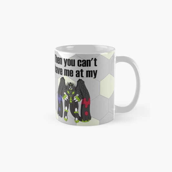 Zygarde - If you don't love me at my Core Classic Mug