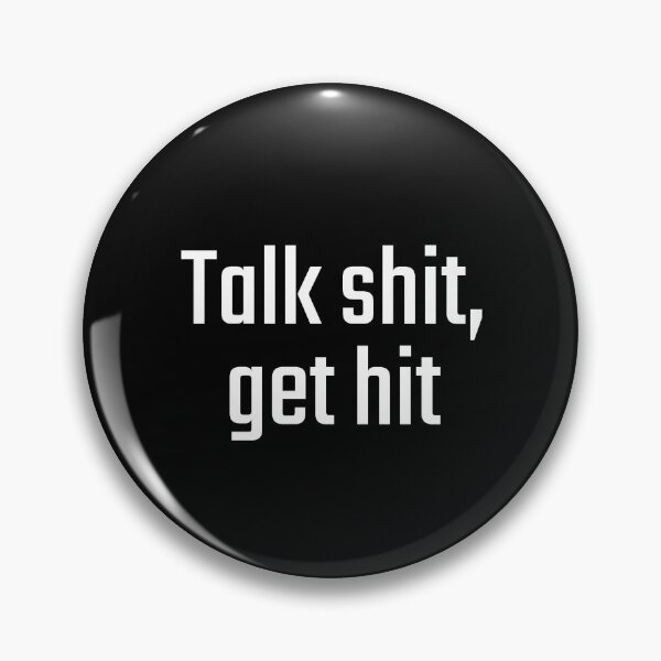 Item preview, Talk shit, get hit designed and sold by PITShirts.