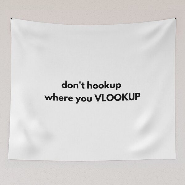 Item preview, Don't Hookup Where You VLOOKUP designed and sold by IntegrityDesign.