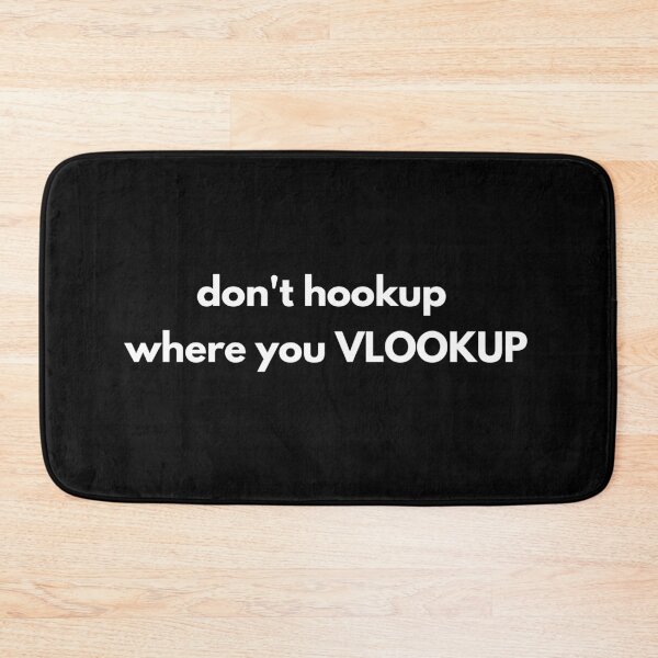 Item preview, Don't Hookup Where You VLOOKUP designed and sold by IntegrityDesign.