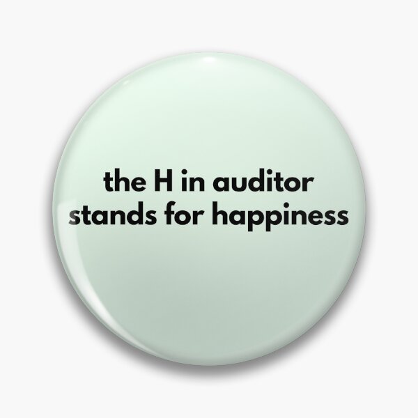 Item preview, Sarcastic The H in Auditor Stands For Happiness designed and sold by IntegrityDesign.