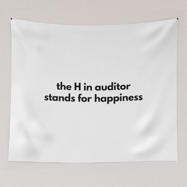 Item preview, Sarcastic The H in Auditor Stands For Happiness designed and sold by IntegrityDesign.