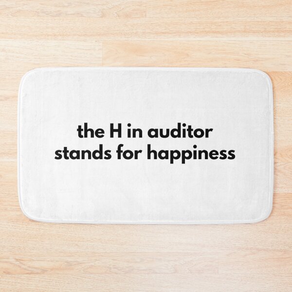 Item preview, Sarcastic The H in Auditor Stands For Happiness designed and sold by IntegrityDesign.