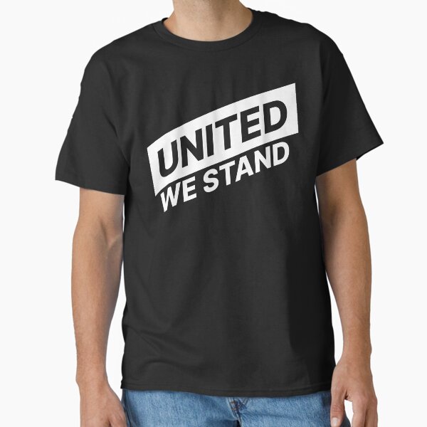 United we stand... divided we fall Classic T-Shirt