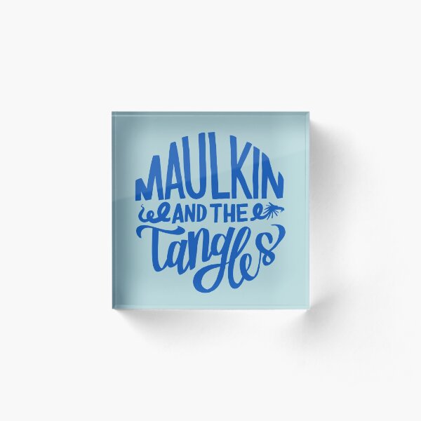 Maulkin and the tangles Acrylic Block
