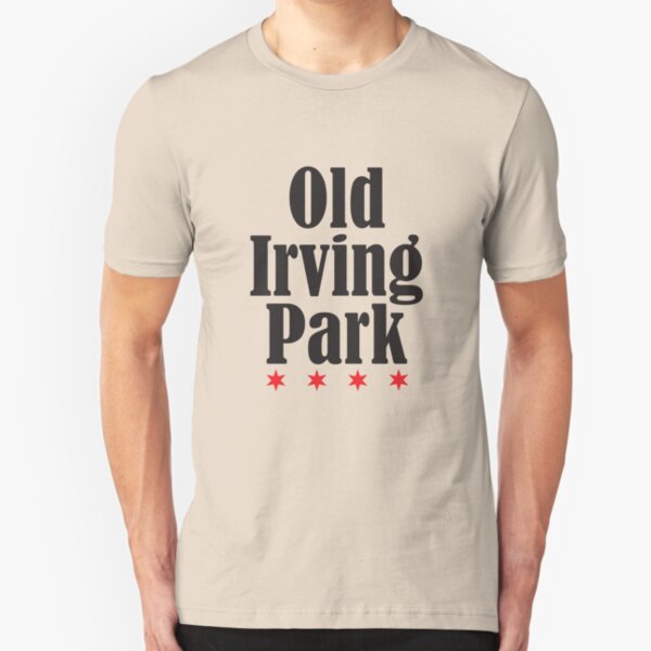 Old Irving Park Neighborhood Tee Slim Fit T-Shirt