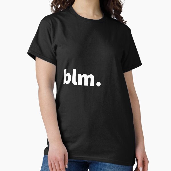 black lives matter. Classic T-Shirt