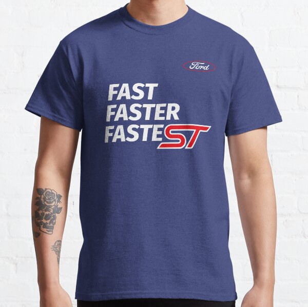 FAST, FASTER, FASTEST - FORD ST Design Classic T-Shirt