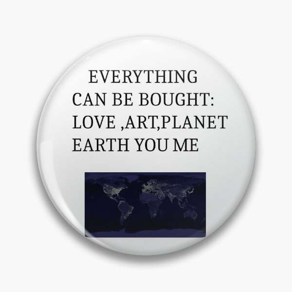 Item preview, T-Shirt Everything can be bought: love, art, planet Earth, you, me designed and sold by Axel20.
