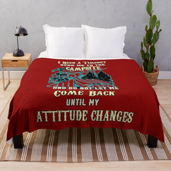 Item preview, I Need a Timeout.  Send Me to the Campsite and DO NOT Let Me Come Back Until My Attitude Changes - Camping Design designed and sold by Shounenbat.