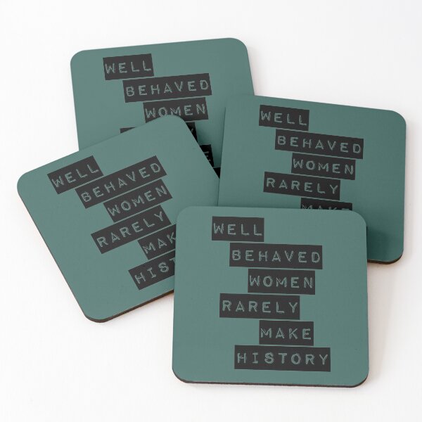 Item preview, Well Behaved Women Rarely Make History designed and sold by NikkiMouse82.