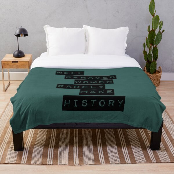 Item preview, Well Behaved Women Rarely Make History designed and sold by NikkiMouse82.
