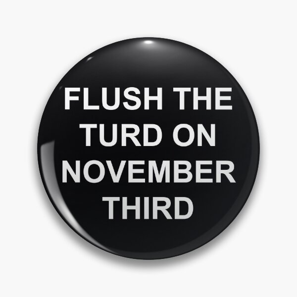 Item preview, Flush The Turd On November Third Anti Trump Presidential Elections 2020 Humor designed and sold by pcreations.