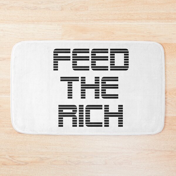 Item preview, Feed the Rich designed and sold by phassystore.