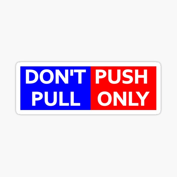 push-pull-door-meme-don-t-push-pull-only-sticker-for-sale-by-fizana