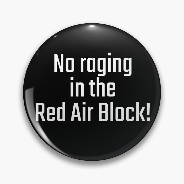 Item preview, No raging in the Red Air Block! designed and sold by PITShirts.