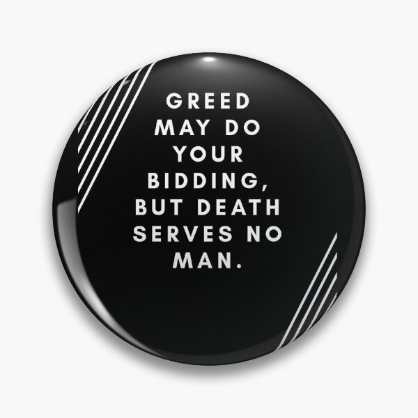Item preview, Greed may do your bidding, but death serves no man: Kaz Brekker designed and sold by Fifth-Marauder.
