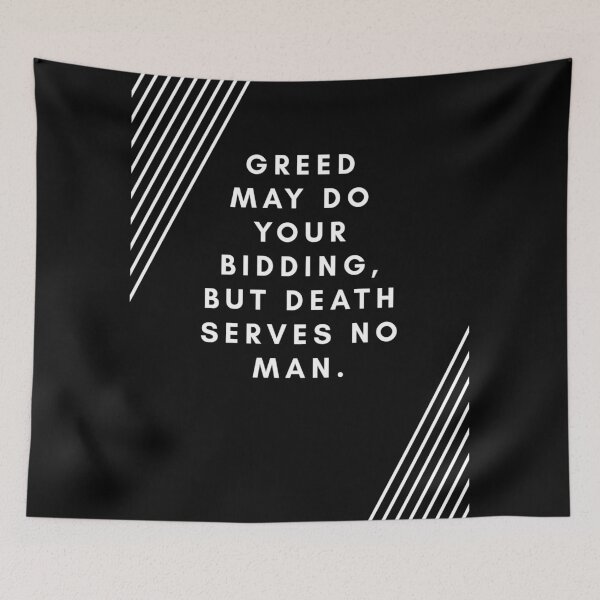 Item preview, Greed may do your bidding, but death serves no man: Kaz Brekker designed and sold by Fifth-Marauder.