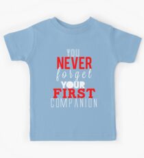 You Never Forget Your First Companion. Kids Tee