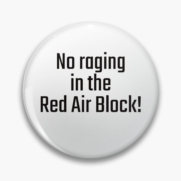 Item preview, No raging in the Red Air Block! designed and sold by PITShirts.