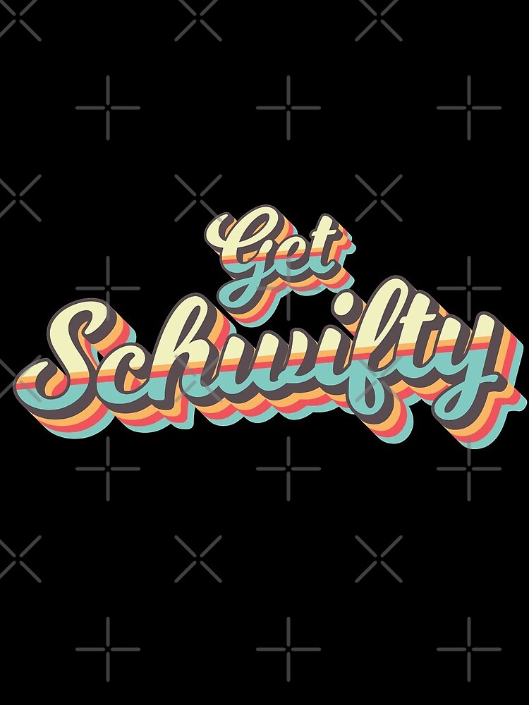 Get Schwifty from Rick and Morty ™ Retro 70s Letters by AmpersandCuster